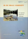   Duivenvoorden, Annette - In de Maas verdiept Een regionaal geografische verkenning van bron tot monding
