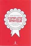  - Erik Kessels - Complete Amateur