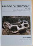 De Witte, Hubert - Brugge onder-zocht. Tien jaar stadsarcheologisch onderzoek 1977-1987