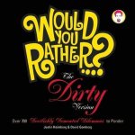 Justin Heimberg, David Gomberg - Would You Rather...? The Dirty Version