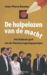 Rondas, Jean-Pierre - De hulpelozen van de macht   Het federale graf van de Vlaamse regeringspartijen