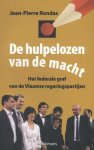 Rondas, Jean-Pierre - De hulpelozen van de macht   Het federale graf van de Vlaamse regeringspartijen