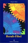 Theler, Brigitte - Astrologische Berufs-Fibel