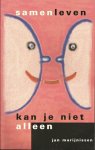 Marijnissen, Jan - Samenleven kan je niet alleen