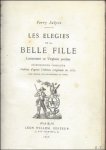 Julyot, Ferry. - Elegies de la Belle Fille. Lamentant sa Virginite perdue. Reimpression Complete.