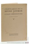 Chrysostome, S. Jean. - Chants Grecs de la Divine Liturgie de S. Jean Chrysostome.