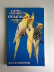 Cooke, Dulcie en Freddie - Keeping & Breeding cockatiels; A Complete guide