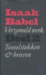 Isaak Babel - Verzameld werk [Deel 2] : Toneel & Brieven