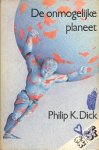 Dick, Philip K. - De Onmogelijke Planeet