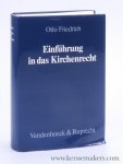 Friedrich, Otto. - Einführung in das Kirchenrecht. 2., neubearbeitete und erweiterte Auflage.