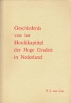 Loo, P.J. van - Geschiedenis van het Hoofdkapittel der Hoge Graden in Nederland