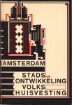 Gemeente Amsterdam, met oa. de wethouders Wibaut, De Miranda, E. Polak - Amsterdam stadsontwikkeling, volkshuisvesting
