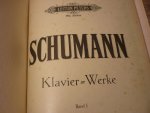 Schumann; Robert (1810-1856) - WERKE fur Pianoforte solo - Band I; revidiert von Adolf Ruthardt