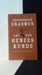 Erasmus, - Lof der geneeskunde.