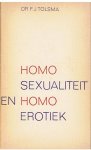 Tolsma, F.J. Dr. - Homosexualiteit en homo erotiek