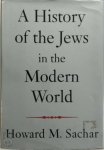 Howard Morley Sachar - A History of the Jews in the Modern World