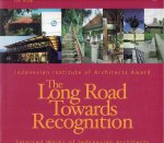 TARDIYANA, Achmad & Yori ANTAR - The Long Road Towards Recognition - Indonesian Institute of Architects Award - Selected Works of Indonesian Architects.