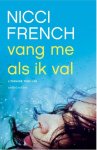 Nicci French - Vang me als ik val