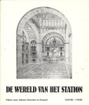  - De wereld van het station -Paleis voor Schone Kunsten te Brussel, 14.4.80-1.6.80