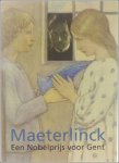 Andr  Capiteyn - Maurice Maeterlinck : Een Nobelprijs voor Gent