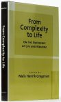 GREGERSEN, N.H., (ED.) - From complexity to life. On the emergence of life and meaning.