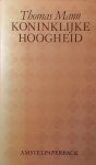 MANN Thomas - Koninklijke Hoogheid (vertaling van Konigliche Hoheit - 1909)