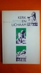 Redaktie: Dick Meerman / Theo de Wit - Kerk en Lichaam   Eltheto tijdschrift voor Godsdienst en Politiek