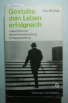 Michligk, Paul - GESTALTE DEIN LEBEN ERFOLGREICH