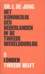 Jong, Dr. J. de - Het Koninkrijk der Nederlanden in de Tweede Wereldoorlog. Deel 9. Londen, tweede helft