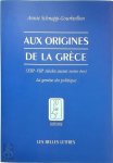 Annie Schnapp-Gourbeillon - Aux origines de la Grèce XIIIe-VIIIe siècles avant notre ère, la genèse du politique