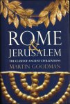 Martin Goodman - Rome And Jerusalem  : The Clash Of Ancient Civilizations
