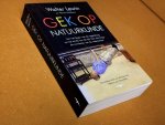 Walter Lewin; Warren Goldstein - Gek op natuurkunde, van het begin van de regenboog tot het einde van de tijd een reis langs de wonderen van de wetenschap