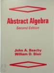 John A. Beachy ,  William D. Blair - Abstract Algebra