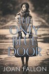 Joan Fallon - The The Only Blue Door