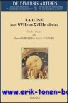C. Grell, S. Taussig (eds.); - Lune aux XVIIe et XVIIIe siecles,