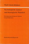 Klünker, Wolf-Ulrich - Psychologische Analyse und theologische Wahrheit. Die religionspsychologische Methode Georg Wobbermins Klünker, Wolf-Ulrich - Psychologische Analyse und theologische Wahrheit. Die religionspsychologische Methode Georg Wobbermins