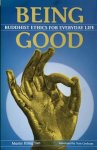 Yun, Hsing - BEING GOOD.  Buddhist Ethics for everyday Life.
