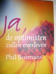 Bosmans, Phil - Ja, de optimisten zullen overleven