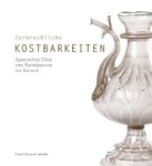 Markus Mergenthaler & Jean-Paul Philipart: - Zerbrechliche Kostbarkeiten. Spanisches Glas von Renaissance bis Barock.