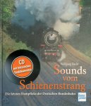 Hecht, Wolfgang - Sounds vom Schienenstrang Die letzten Dampfloks der Deutschen Bundesbahn