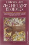 Catherine Aird Hans Keizer, vert. - Zeg het met bloemen