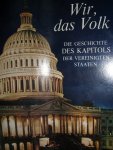 diverse auteurs - Wir das Volk. Die Geschichte des Kapitols der Vereinigten Staaten
