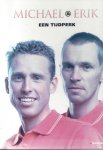 Holthausen, Joop / Ouwerkerk, Peter / Bergsma, Jacob - Michael & Erik -Een tijdperk