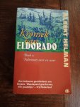 Helman, Albert - Kroniek van Eldorado I & II  / I:  Folteraars over en weer / II: Gefilterde zonder verweer