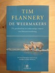 Flannery, T. - De weermakers / de geschiedenis en toekomstige impact van klimaatverendering