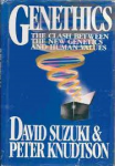Suzuki & Knudtson - GENETHICS - The Clash Between The New Genetics and Human Values