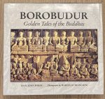 MIKSIC, JOHN. - Borobudur. Golden Tales of the Buddhas.