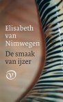 Elisabeth van Nimwegen - De smaak van ijzer Elisabeth van Nimwegen - De smaak van ijzer