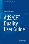 Makoto Natsuume - AdS/CFT Duality User Guide