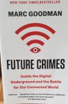 Marc Goodman - Future Crimes / Inside the Digital Underground and the Battle for Our Connected World